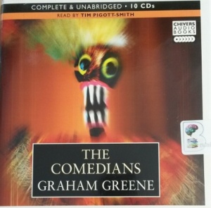 The Comedians written by Graham Greene performed by Tim Pigott-Smith on CD (Unabridged)